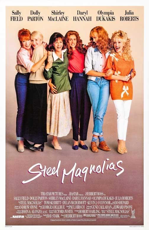 Julia Roberts STEEL MAGNOLIAS Dolly Parton Sally Field movie poster 11x17